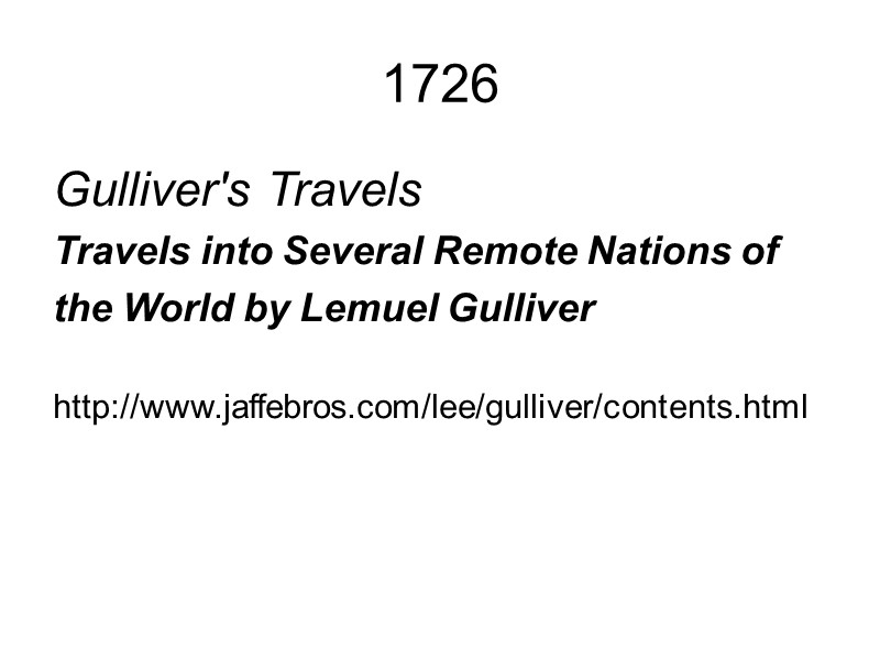 1726 Gulliver's Travels  Travels into Several Remote Nations of the World by Lemuel